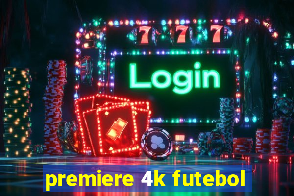 premiere 4k futebol